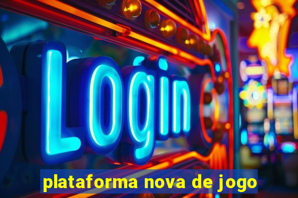 plataforma nova de jogo